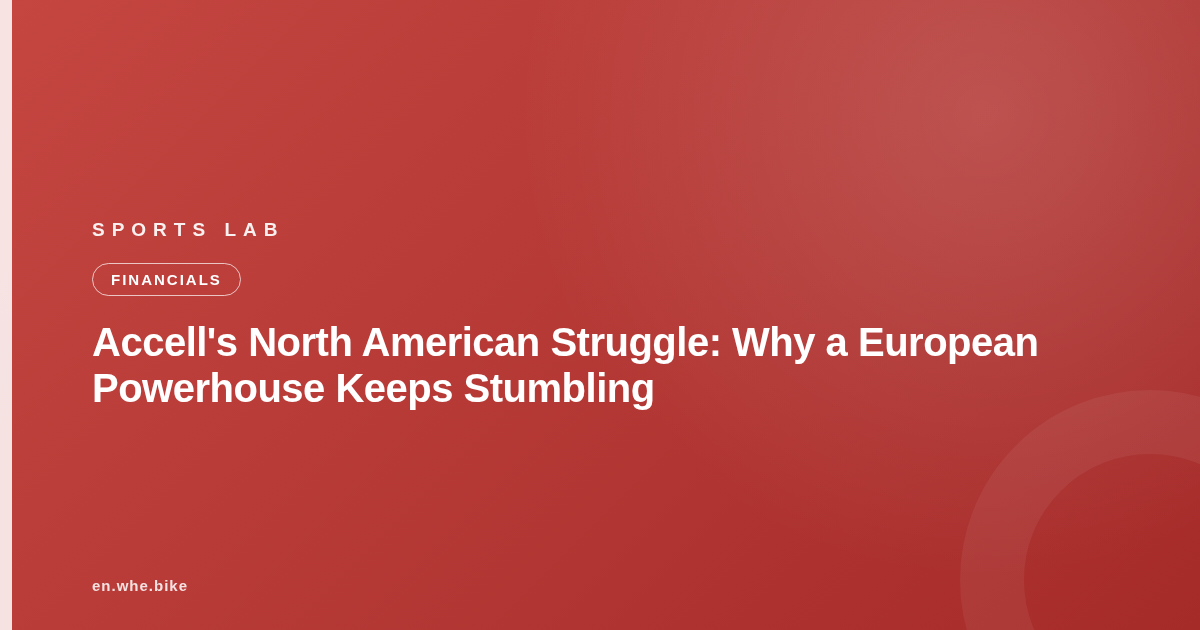 Accell's North American Struggle: Why a European Powerhouse Keeps Stumbling
