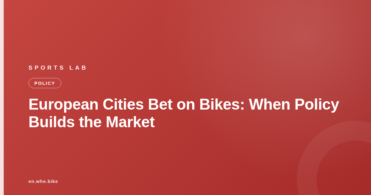 European Cities Bet on Bikes: When Policy Builds the Market