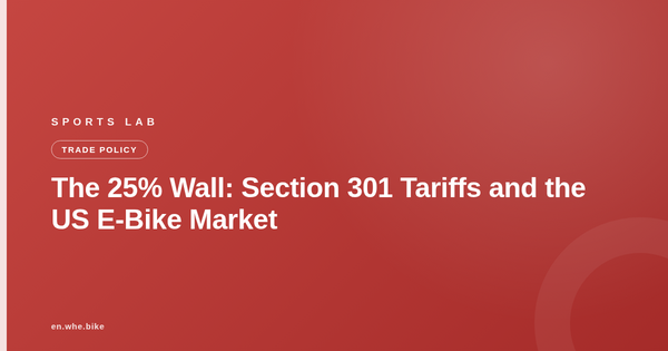 The 25% Wall: Section 301 Tariffs and the US E-Bike Market